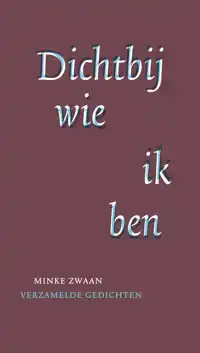 DICHTBIJ WIE IK BEN