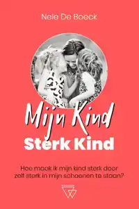 MIJN KIND, STERK KIND