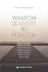 WAAROM DE MYSTICI NU VAN BELANG ZIJN