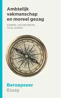 AMBTELIJK VAKMANSCHAP EN MOREEL GEZAG