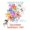 SPOOKJES BESTAAN NIET