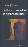HET LEVEN TUSSEN DOOD EN NIEUWE GEBOORTE