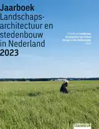 JAARBOEK LANDSCHAPSARCHITECTUUR EN STEDENBOUW IN NEDERLAND