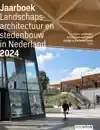 JAARBOEK LANDSCHAPSARCHITECTUUR EN STEDENBOUW IN NEDERLAND 2