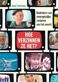 HOE VERZINNEN ZE HET?
