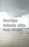 HEERLIJK HELENDE STILTE