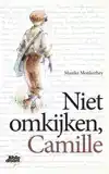 NIET OMKIJKEN, CAMILLE