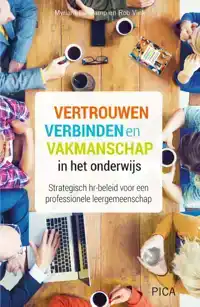 VERTROUWEN, VERBINDEN EN VAKMANSCHAP IN HET ONDERWIJS