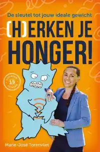 (H)ERKEN JE HONGER!