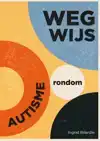 WEGWIJS RONDOM AUTISME