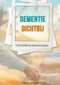 DEMENTIE DICHTBIJ
