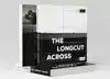 THE LONGCUT ACROSS