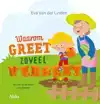 WAAROM GREET ZOVEEL VERGEET