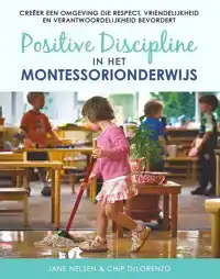 POSITIVE DISCIPLINE IN HET MONTESSORIONDERWIJS