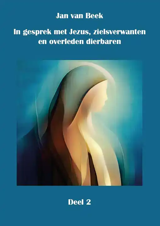 IN GESPREK MET JEZUS, GIDSEN, ZIELSVERWANTEN EN OVERLEDEN DI