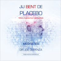 JIJ BENT DE PLACEBO MEDITATIES