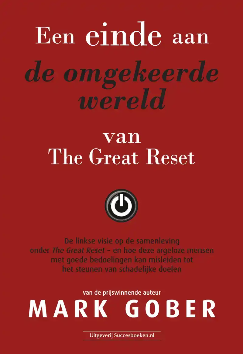EEN EINDE AAN DE OMGEKEERDE WERELD VAN THE GREAT RESET
