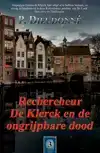RECHERCHEUR DE KLERCK EN DE ONGRIJPBARE DOOD