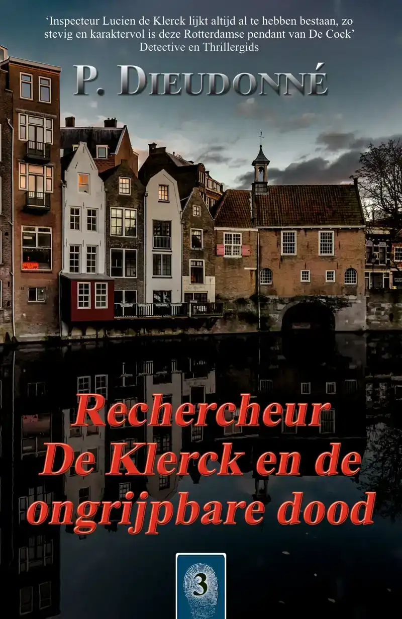 RECHERCHEUR DE KLERCK EN DE ONGRIJPBARE DOOD