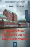 RECHERCHEUR DE KLERCK EN EEN FATAAL COMPROMIS
