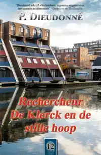 RECHERCHEUR DE KLERCK EN DE STILLE HOOP