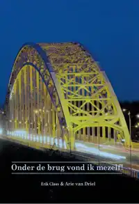 ONDER DE BRUG VOND IK MEZELF
