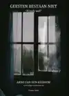 GEESTEN BESTAAN NIET