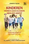 KINDEREN HEBBEN GEEN KLEINERE HEILIGE GEEST