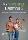 MY SHREDDED LIFESTYLE 2