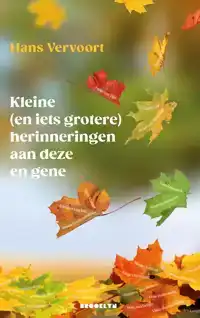 KLEINE (EN IETS GROTERE) HERINNERINGEN AAN DEZE EN GENE