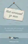 NIET NORMAAL ZO MOE
