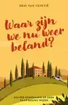 WAAR ZIJN WE NU WEER BELAND?
