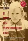 JE BENT EEN VERSCHRIKKELIJK KIND