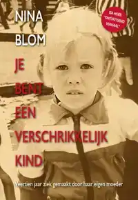 JE BENT EEN VERSCHRIKKELIJK KIND