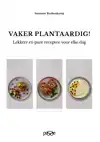 VAKER PLANTAARDIG!