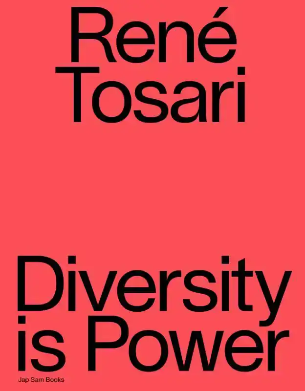 RENE TOSARI. DIVERSITY IS POWER