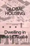 GLOBAL HOUSING: DWELLING IN ADDIS ABABA