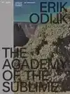 ERIK ODIJK. THE ACADEMY OF THE SUBLIME