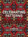 CELEBRATING PATTERNS. CHRISTIE VAN DER HAAK