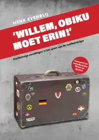 'WILLEM, OBIKU MOET ERIN!'