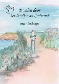 DWALEN DOOR HET LANDJE VAN CADZAND