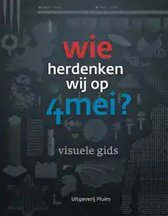 WIE HERDENKEN WIJ OP 4 MEI