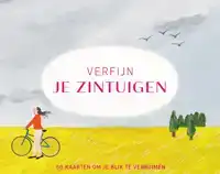 VERFIJN JE ZINTUIGEN