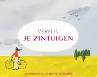 VERFIJN JE ZINTUIGEN