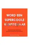 WORD EEN SUPERCOOLE KUNSTENAAR