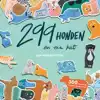 299 HONDEN (EN EEN KAT)