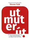 UT MUT ER UT!