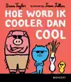HOE WORD IK COOLER DAN COOL
