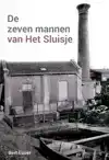 DE ZEVEN MANNEN VAN HET SLUISJE