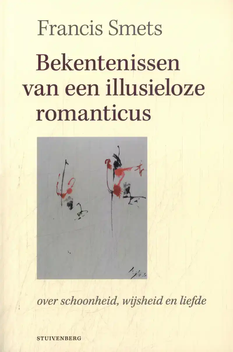 BEKENTENISSEN VAN EEN ILLUSIELOZE ROMANTICUS
